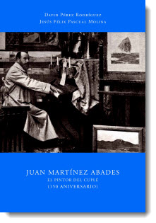 Juan Martínez Abades. El pintor del cuplé (150 aniversario)