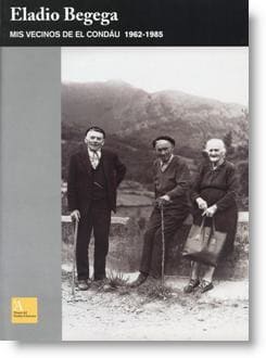 Eladio Begega. Mis vecinos de El Condáu (1962-1985)