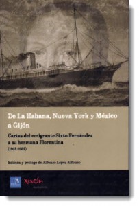 De La Habana, Nueva York y México a Gijón. Cartas del emigrante Sixto Fernández a su hermana Florentina (1913-1932)